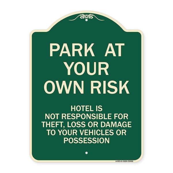 Park at Your Own Risk Hotel Is Not Responsible for Theft Loss or Damage to Your Vehic, G-1824-23488
